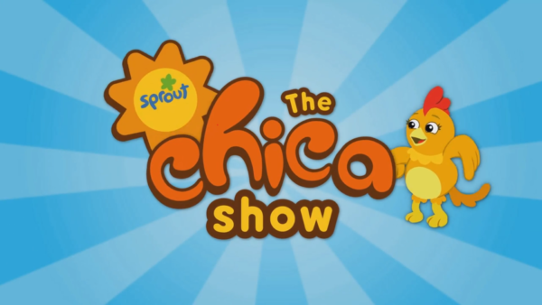 Sprout “The Chica Show”